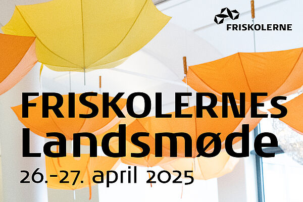 FRISKOLERNEs Landsmøde og generalforsamling - sæt kryds ved den 26.-27. april 2025